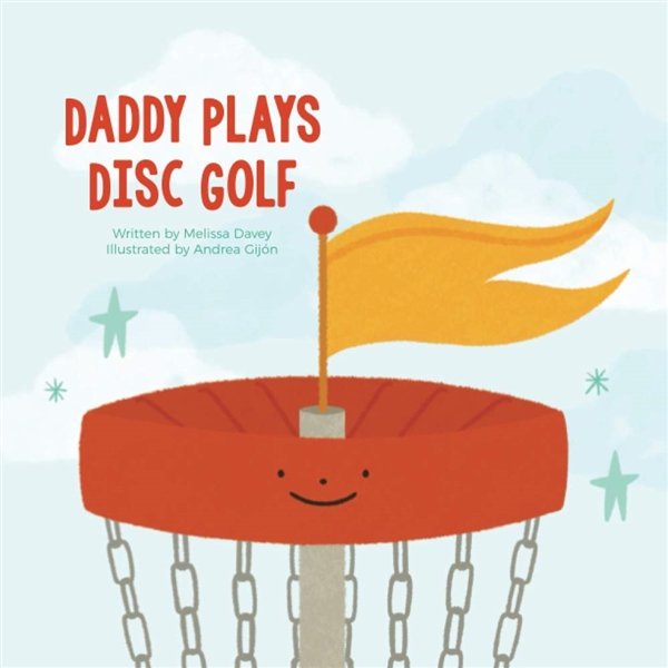 Daddy Plays Disc Golf - Childrens Book | Spinners Disc Golf Superstore